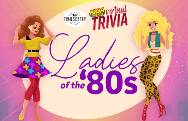 93.3 KIOA’s Virtual Trivia (5/27):  Ladies of the ’80s